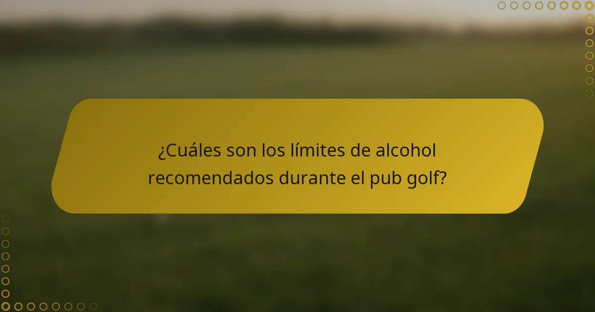 ¿Cuáles son los límites de alcohol recomendados durante el pub golf?